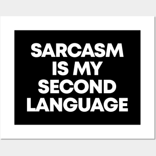 Sarcasm Is My Second Language - Funny Sarcastic Posters and Art